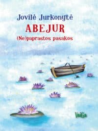 Abejur. (Ne)paprastos pasakos