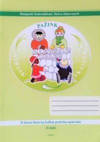 Atrask, pažink, skaityk. II klasės lietuvių kalbos pratybų sąsiuvinis II dalis