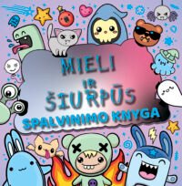 Mieli ir šiurpūs. Spalvinimo knyga